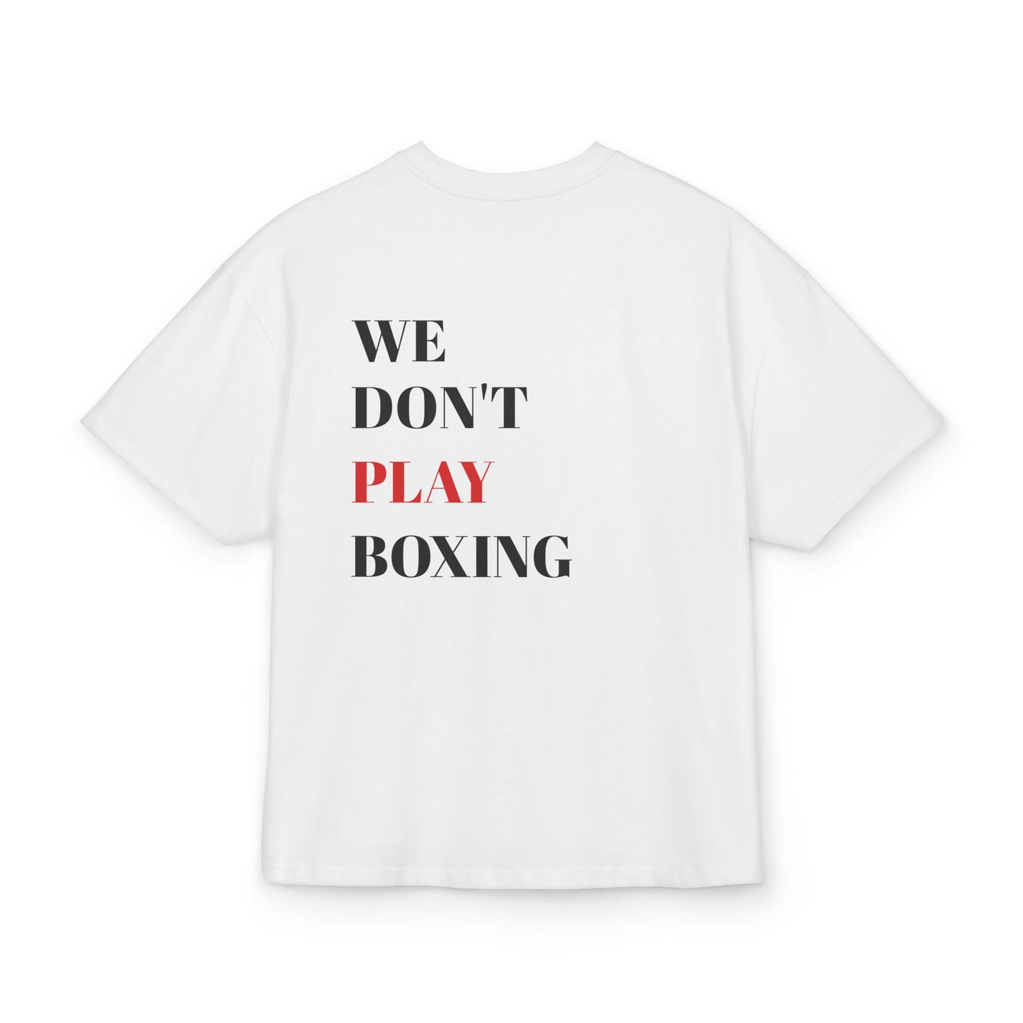White We Don't Play Boxing T-shirt