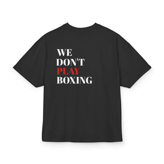 Black We Don't Play Boxing T-Shirt